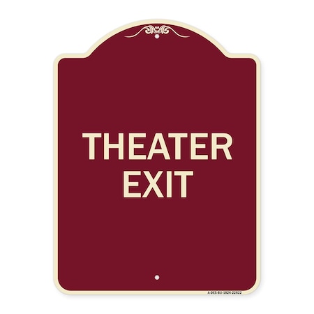 Signmission Designer Series Sign-Theater Exit, Burgundy Heavy-Gauge Aluminum Sign, 18" L, 24" H, BU-1824-22822 A-DES-BU-1824-22822